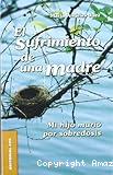 El sufrimiento de una madre