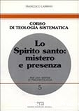 Lo Spirito Santo: mistero e presenza