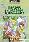 Il bosco, la mia città