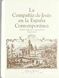 La compañía de Jesús en la España contemporánea