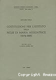 Costituzioni per l'istituto delle figlie di Maria Ausiliatrice (1872-1885)